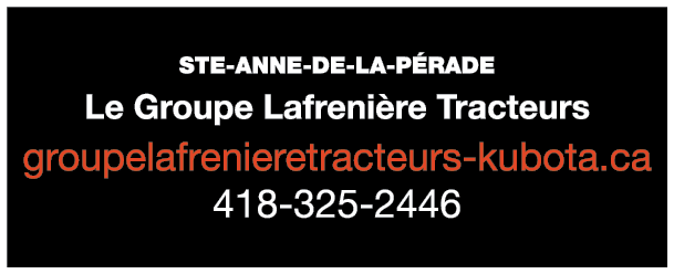 STE ANNE DE LA P RADE￼ Le Groupe Lafreni re Tracteurs groupelafrenieretracteurs kubota.ca 418 325 2446