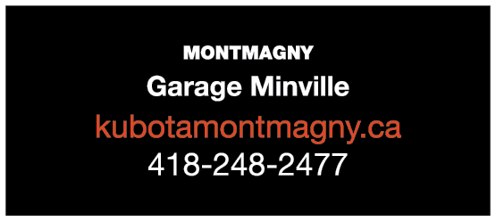 ￼MONTMAGNY Garage Minville kubotamontmagny.ca 418 248 2477