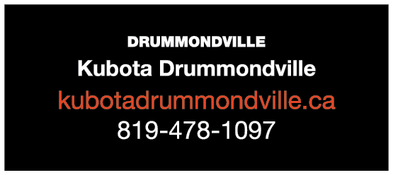 DRUMMONDVILLE Kubota Drummondville kubotadrummondville.ca 819 478 1097