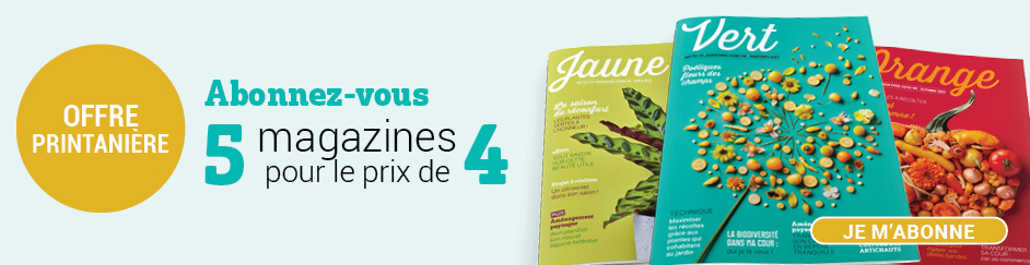 Abonnez-vous aux magazine Jaune, Vert, Rouge et Orange!
